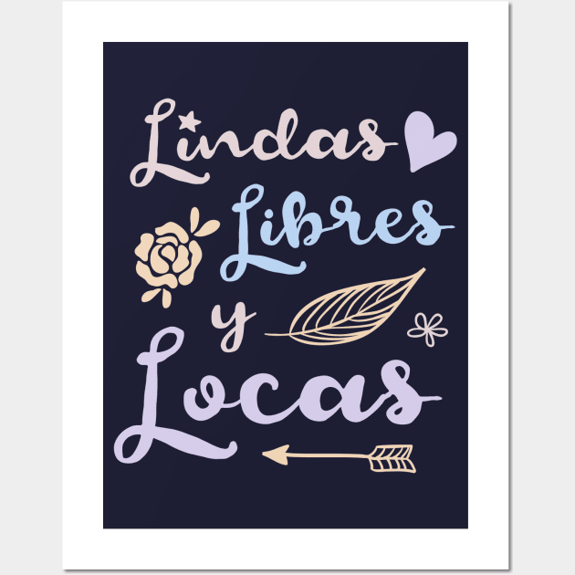 Lindas, Libres y Locas - pastel colors Wall Art by verde